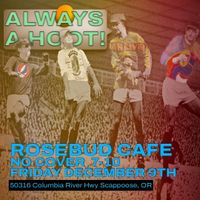 Always an Hoot! at the Rosebud Cafe free!