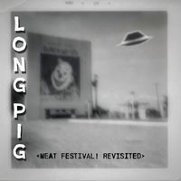 Meat Festival! Revisited by Long Pig