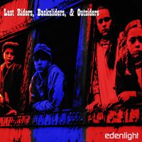 Last Riders, Backsliders, & Outsiders by edenlight