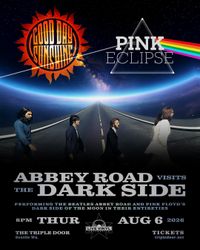 Abbey Road visits the Dark Side with Good Day Sunshine and Pink Eclipse