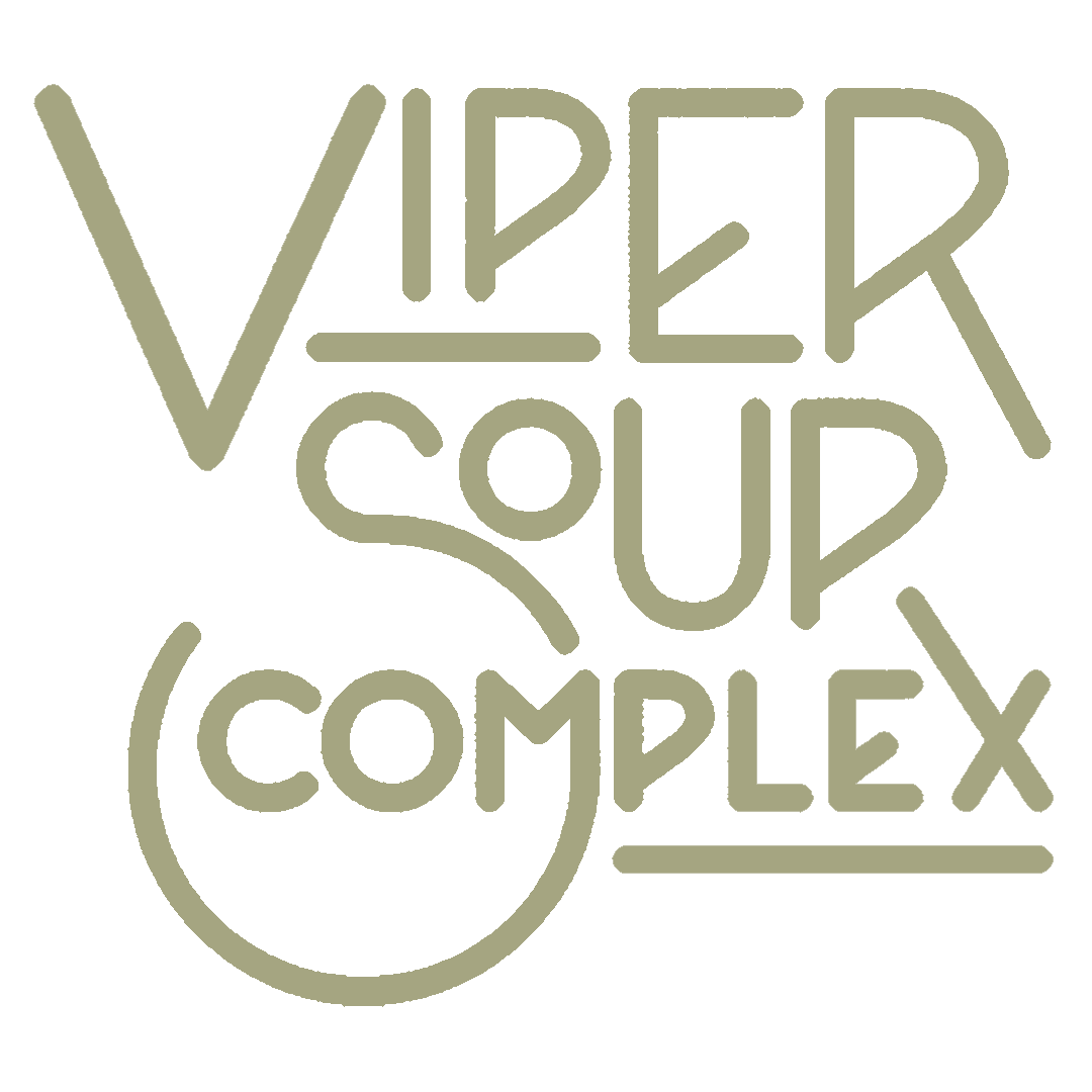 &nbsp; &nbsp; &nbsp; &nbsp; &nbsp; &nbsp; &nbsp; &nbsp; &nbsp; &nbsp; &nbsp; &nbsp; &nbsp; &nbsp; &nbsp; &nbsp; &nbsp;Viper Soup Complex 