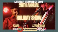 Strongman & Szabo 20th Annual Holiday Show