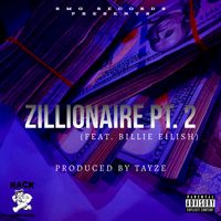 Tayze - Zillionaire Pt. 2 (Feat. BIllie Eilish) (Prod. By Tayze) [Explicit] by Tayze