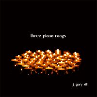 Three Piano Raags by J. Gary Sill