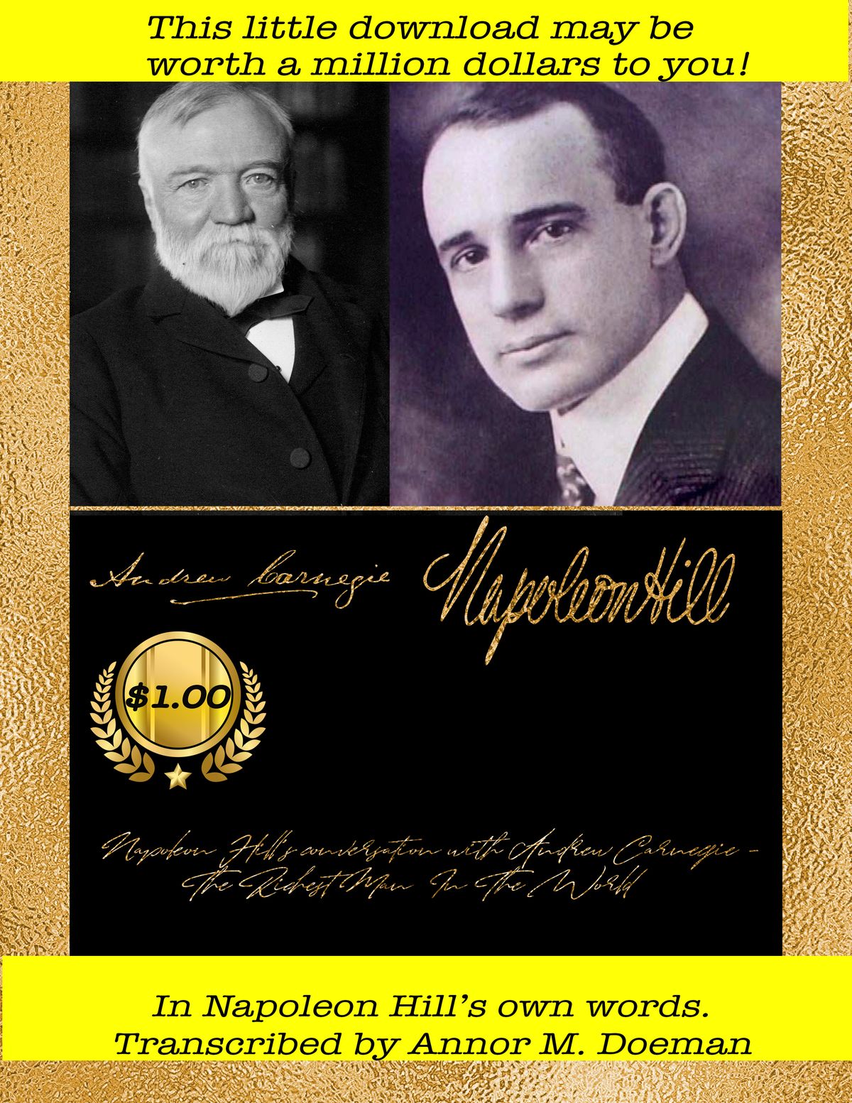 Napoloen Hill's conversation with Andrew Carnegie, The richest man in the world. Transcribed by Annor M Doeman