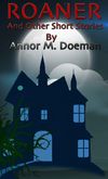 Roaner and Other Short Stories by Annor M Doeman - E-Book _ PDF - Digital Download