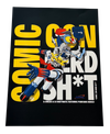Comic-Con Nerd Sh*t Poster (13"x19")