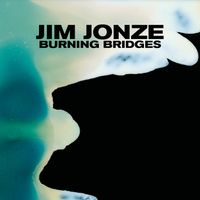 Burning Bridges by Jim Jonze