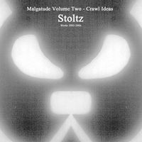 Malgatude Volume Two: Crawl Ideas by Stoltz