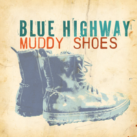 Muddy Shoes / Blue Highway / MP320 by Blue Highway