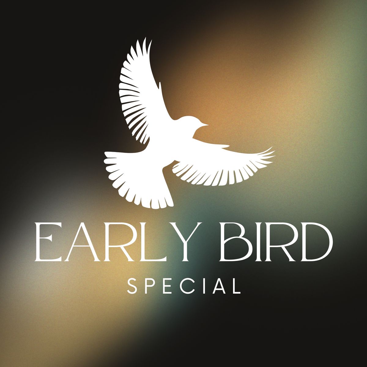EARLY BIRD SPECIAL