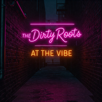 The Dirty Roots: Live at The Vibe