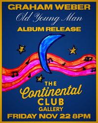 Graham Weber "OLD YOUNG MAN" Official Austin Album Release Show 
