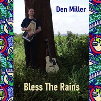 Bless The Rains by Den Miller