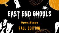 East End Ghouls:: open stage! FANDANGO EDITION!