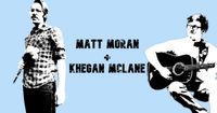 Matt Moran & Khegan McLane