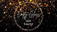 Empty Glass Got Talent