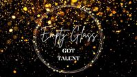 Empty Glass Got Talent