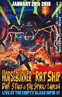 Horseburner, Ratship, & Dirt Stack and the Spraylords