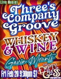 Three’s Company Groove. Whiskey & Wine and Gavin Mounts