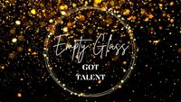 Empty Glass - Got Talent?
