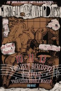 A Night of Weirdness with Project Biscotti ft John Frail & Professor Bubblemaker