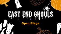East End Ghouls - Open Stage