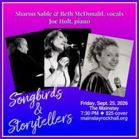 Sharon Sable, Beth McDonald & Joe Holt present "Songbirds & Storytellers"