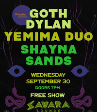 Goth Dylan, Yemima Duo, Shayna Sands