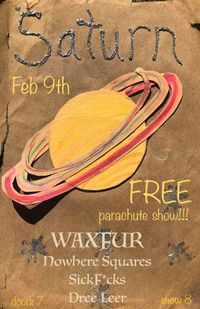 Wax Fur |Nowhere Squares | Sick F*cks |Dree Leer