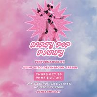 Dirty Pop Party - Houston, TX