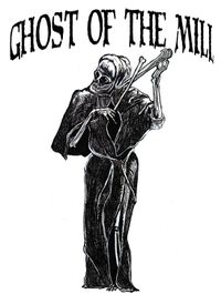 Ghost Of The Mill- With Silvertung