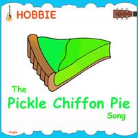 The Pickle Chiffon Pie Song by Hobbie