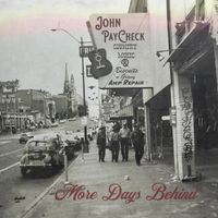 More Days Behind by John PayCheck
