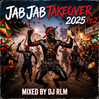 Jab Jab Takeover 2025 Pt.2 by DJ RLM