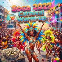Soca 2027 | Carnival Warm-up | Ep 01 by DJ RLM