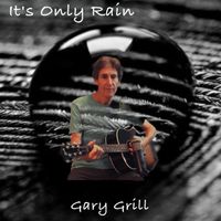 It's Only Rain by Gary Grill