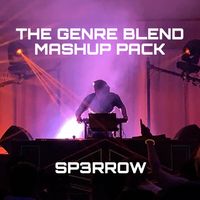 THE GENRE BLEND MASHUP PACK by SP3RROW