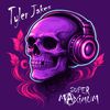 Tyler Jakes - Super Maximum