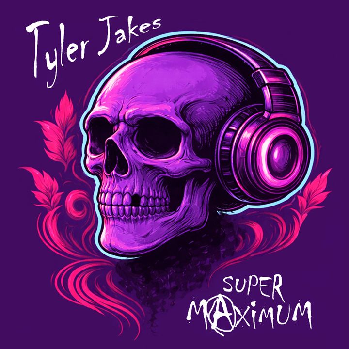Tyler Jakes - Super Maximum