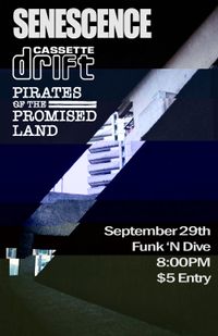 Senescence, Cassette Drift, Pirates Of The Promised Land
