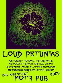 Loud Petunias Residency w/Abiyah & Tender Brutes