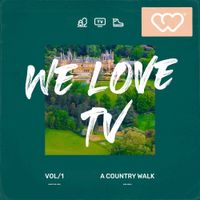 We Love TV - A Country Walk by Alan Moore Music