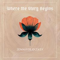 Where the Story Begins by Jennifer Oleksy