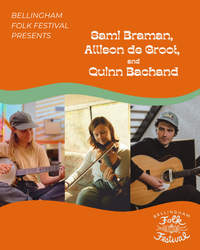 Bellingham Folk Festival presents: Sami Braman, Allison de Groot, and Quinn Bachand
