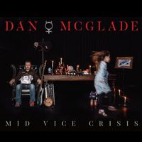Mid Vice Crisis - The Debut EP by Dan McGlade and the L☿rds of MisRule