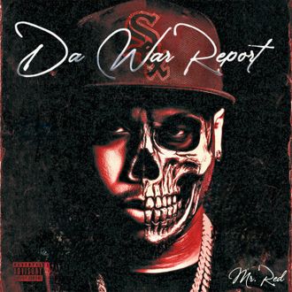 Chicago Rapper , Mr Red , We From The Trenches, Da War Report Trapper of the year , expensive taste, 
