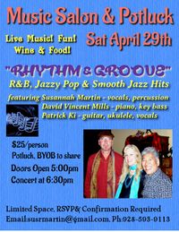 Music Salon & Potluck: "Spring Rhythm & Groove" (R&B, Jazzy Pop & Smooth Jazz. Band: Susannah Martin, David Vincent Mills, Patrick Ki) $25/admission