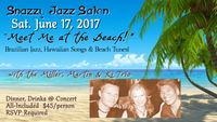 Snazzy Jazz Salon: "Meet Me At the Beach!" (Brazilian Jazz & Hawaiian/Beach Tunes. Band: Susannah Martin, Eric Miller, Patrick Ki)