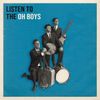 Listen to - Listen to the Oh Boys